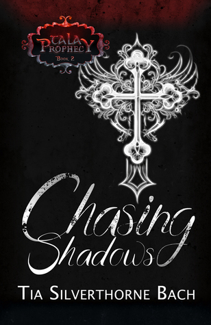 Chasing Shadows (Tala Prophecy, #2)