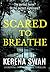 Scared to Breathe