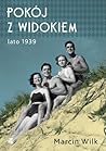 Pokój z widokiem. Lato 1939 by Marcin Wilk