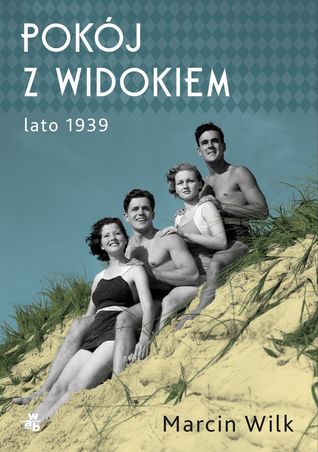 Pokój z widokiem. Lato 1939