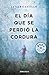 El día que se perdió la cordura by Javier Castillo