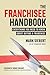 The Franchisee Handbook: Everything You Need to Know About Buying a Franchise