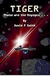 Tiger: These are the Voyages . . . (Tiger Tales Book 5)