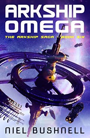 Arkship Omega (The Arkship Saga #6)