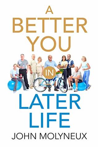 A Better You in Later Life (Kindle Edition)