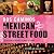 Dos Caminos Mexican Street Food: 120 Authentic Recipes to Make at Home
