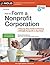 How to Form a Nonprofit Corporation (National Ed): A Step-by-Step Guide to Forming a 501(c)(3) Nonprofit in Any State (How to Form Your Own Nonprofit Corporation)