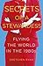 Secrets of a Stewardess: Flying the World in the 1980s