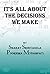 It’s all about the decisions we make by Sharat Srinivasula It’s all about the decisions we make by Sharat Srinivasula