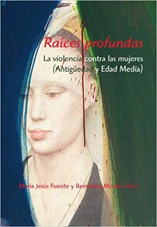 Raices Profundas: La Violencia Contra Las Mujeres