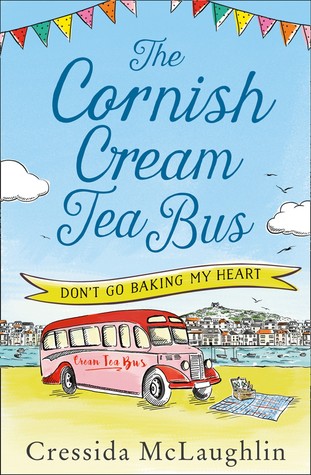 Don’t Go Baking My Heart (The Cornish Cream Tea Bus #1)