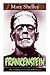 Frankenstein (The Complete Uncensored 1818 Edition) by Mary Wollstonecraft Shelley