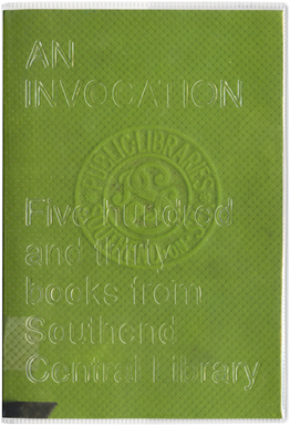 An Invocation - Five Hundred and Thirty Books From Southend Central Library