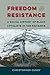 Freedom and Resistance: A S...