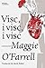Visc, i visc, i visc by Maggie O'Farrell