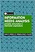 Information Needs Analysis, Principles and practice in information organizations