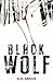 Black Wolf: A twisty, fast-paced thriller that will keep you guessing until the very end (The Natalya Ivanova Thrillers Book 2)