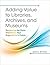 Adding Value to Libraries, Archives, and Museums: Harnessing the Force That Drives Your Organization's Future