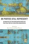 Do Parties Still Represent?: An Analysis of the Representativeness of Political Parties in Western Democracies (Routledge Studies on Political Parties and Party Systems)