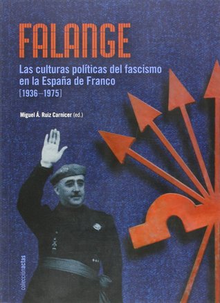 Falange, las culturas políticas del fascismo en la España de Franco (1936-1975)