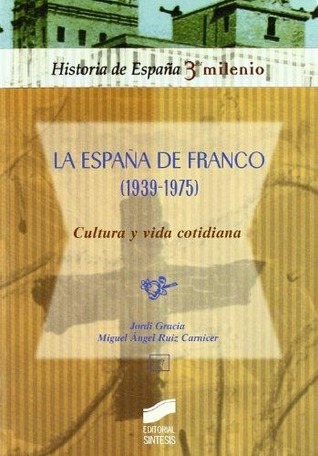 La España de Franco (1939-1975). Cultura y vida cotidiana