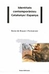 Identitats contemporanies: Catalunya i Espanya