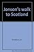 Jonson's Walk to Scotland.