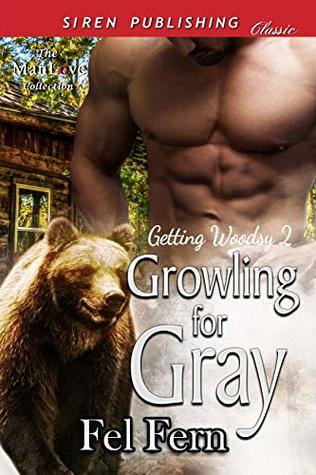Growling for Gray (Getting Woodsy #2)