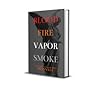 Blood Fire Vapor Smoke Blood Fire Vapor Smoke