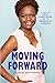 Moving Forward: A Story of Hope, Hard Work, and the Promise of America
