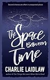 The Space Between Time by Charlie Laidlaw