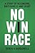 No Win Race by Derek A. Bardowell