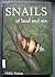Snails of Land and Sea
