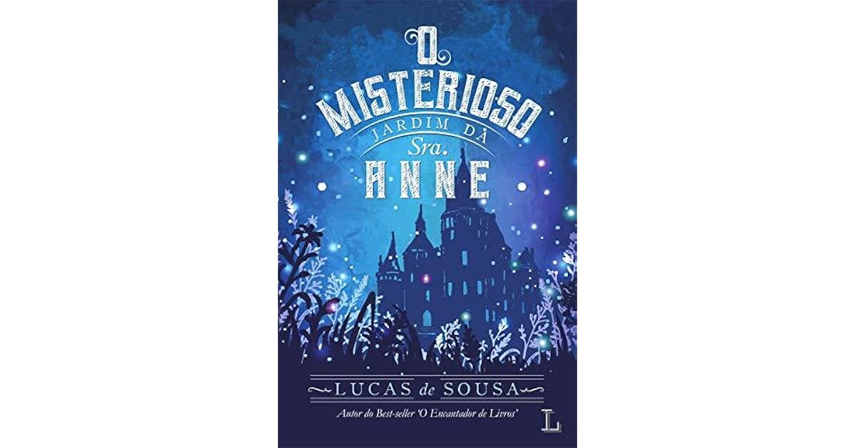 O misterioso jardim da Sra. Anne by Lucas de Sousa