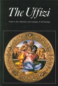 The Uffizi. Guide to the Collections and Catalogue of all Paintings (Paperback)