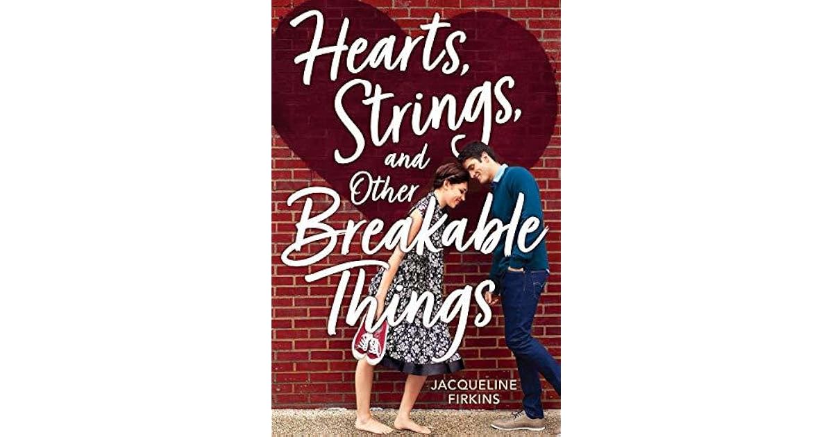 Hearts, Strings, and Other Breakable Things by Jacqueline Firkins