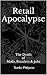 Retail Apocalypse: The Death of Malls, Retailers & Jobs