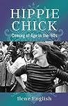 Hippie Chick: Coming of Age in the '60s Hippie Chick: Coming of Age in the '60s