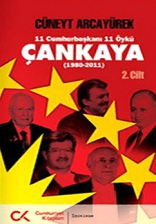 11 Cumhurbaskani 11 Öykü Çankaya (1980 - 2011) 2. Cilt