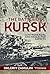 The Battle of Kursk: Contro...
