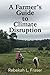 A Farmer's Guide To Climate Disruption by Rebekah Fraser