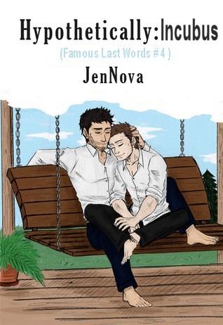 Hypothetically: Incubus (Famous Last Words, #4)