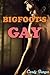 Bigfoot's Gay