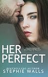 Her Perfect (Her Perfect Life, #1)