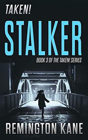 Stalker (Taken! #3)