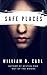 Safe Places by William D. Carl
