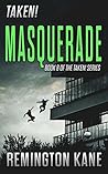 Masquerade (Taken! #8)