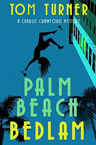 Palm Beach Bedlam (Charlie Crawford Palm Beach Mysteries Book 8)