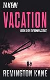 Vacation (Taken! #15) Vacation (Taken! #15)