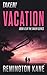 Vacation by Remington Kane